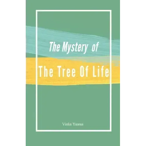 The Mystery of the Tree of Life