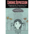 Chronic Depression: Diagnosis & Treatment for Dysthymic Disorder