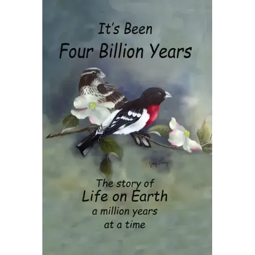 It's Been Four Billion Years: The Story of Life on Earth a Million Years at a Time