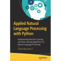 Applied Natural Language Processing with Python: Implementing Machine Learning and Deep Learning Algorithms for Natural Language Processing