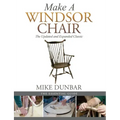 Make a Windsor Chair: The Updated and Expanded Classic