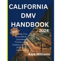 The california DMV 2023 2024: Driving Test demystifying 350 questions, practice and guidance for your 2023/2024 assessment