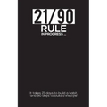 21/90 RULE in Progress: It takes 21 days to build a habit, and 90 days to build a lifestyle