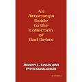 An Attorney's Guide to the Collection of Bad Debts: 2nd Edition
