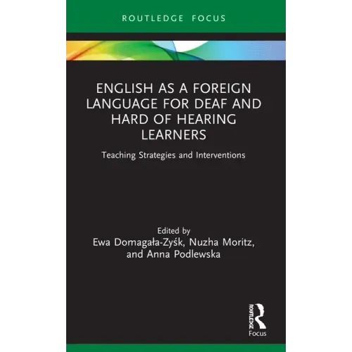 English as a Foreign Language for Deaf and Hard of Hearing Learners: Teaching Strategies and Interventions