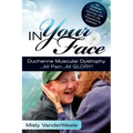 In Your Face Duchenne Muscular Dystrophy All Pain All Glory
