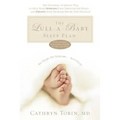 The Lull-A-Baby Sleep Plan: The Soothing, Superfast Way to Help Your New Baby Sleep Through the Night...and Prevent Sleep Problems Before They Develop