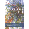 The Jesus Life: Eight Ways to Recover Authentic Christianity