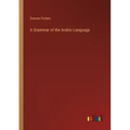 A Grammar of the Arabic Language