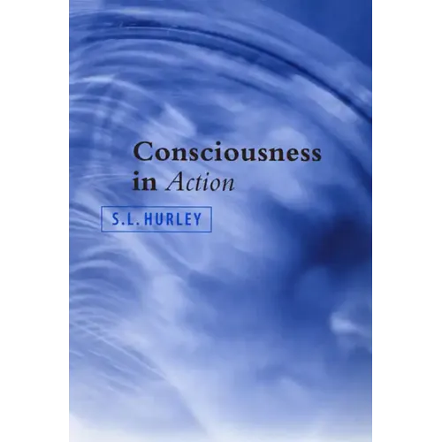 Consciousness in Action