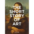 The Short Story of Art: A Pocket Guide to Key Movements, Works, Themes, & Techniques (Art History Introduction, a Guide to Art)