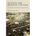 Awaiting the Heavenly Country: The Civil War and America's Culture of Death
