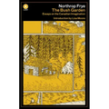 The Bush Garden: Essays on the Canadian Imagination