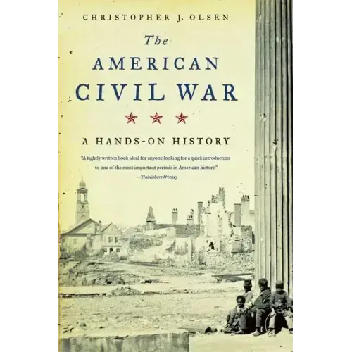 The American Civil War: A Hands-On History