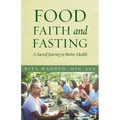 Food, Faith, and Fasting: A Sacred Journey to Better Health