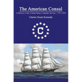 The American Consul: A History of the United States Consular Service 1776-1924. Revised Second Edition