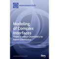 Modeling of Complex Interfaces: From Surface Chemistry to Nano Chemistry: From Surface Chemistry to Nano Chemistry