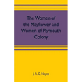 The women of the Mayflower and women of Plymouth colony