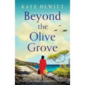 Beyond the Olive Grove: An absolutely gripping and heartbreaking WW2 historical novel