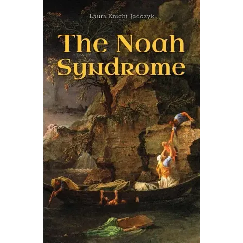 The Noah Syndrome