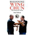 Beginning Wing Chun Why Wing Chun Works