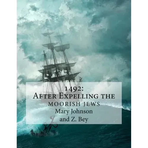 1492: After Expelling the Moorish Jews