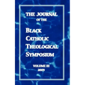 The Journal of the Black Catholic Theological Symposium Volume Three