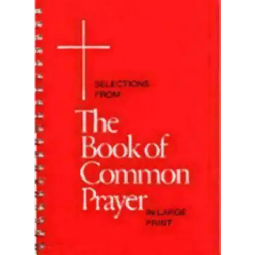 Selections from the Book of Common Prayer in Large Print