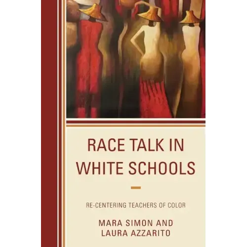 Race Talk in White Schools: Re-Centering Teachers of Color