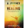 A Journey to Healing: 5 Stages to Achieving More Freedom in Your Health and Your Life