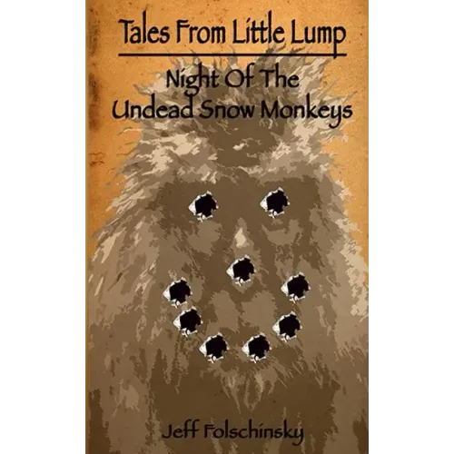 Tales From Little Lump - Night Of The Undead Snow Monkeys