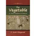 The Vegetable; or, From President to Postman