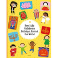 How Kids Celebrate Holidays Around the World