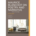 Maurice Blanchot on Poetry and Narrative: Ethics of the Image