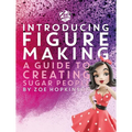 Zoe's Fancy Cakes: Introducing Figure Making: A Guide to Creating Sugar People
