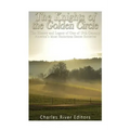 The Knights of the Golden Circle: The History and Legacy of One of 19th Century America's Most Notorious Secret Societies