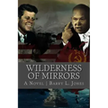 Wilderness of Mirrors: Lost in a Labyrinth of Lies