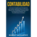 Contabilidad: Una guía completa para principiantes que quieren aprender sobre los principios básicos de contabilidad, impuestos para