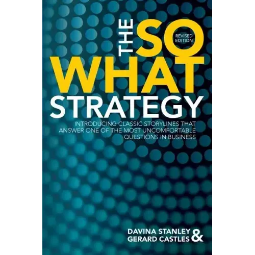 The So What Strategy Revised Edition
