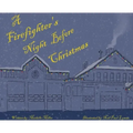 A Firefighter's Night Before Christmas