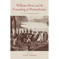 William Penn and the Founding of Pennsylvania, 1680-1684: A Documentary History