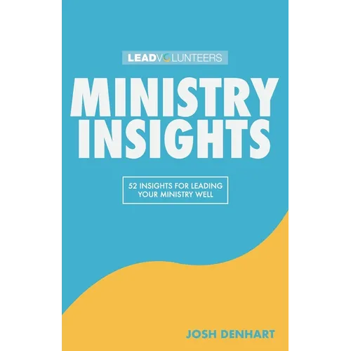 Ministry Insights: 52 Insights For Leading Your Ministry Well
