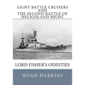 Light Battle Cruisers and The Second Battle of Heligoland Bight: Lord Fisher's Oddities