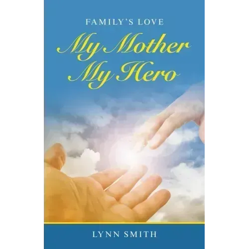 My Mother My Hero: Family's Love