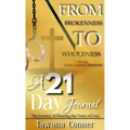 From Brokenness To Wholeness A 21-Day Journal