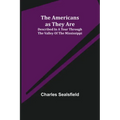 The Americans as They Are; Described in a tour through the valley of the Mississippi