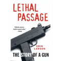 Lethal Passage: The Story of a Gun