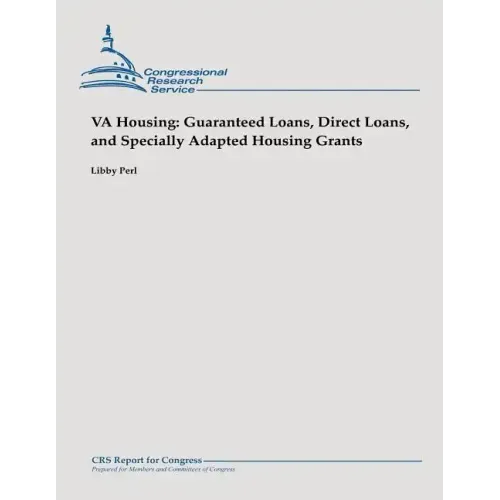 VA Housing: Guaranteed Loans, Direct Loans, and Specially Adapted Housing Grants