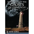 Revolutionary War Ghosts of Connecticut
