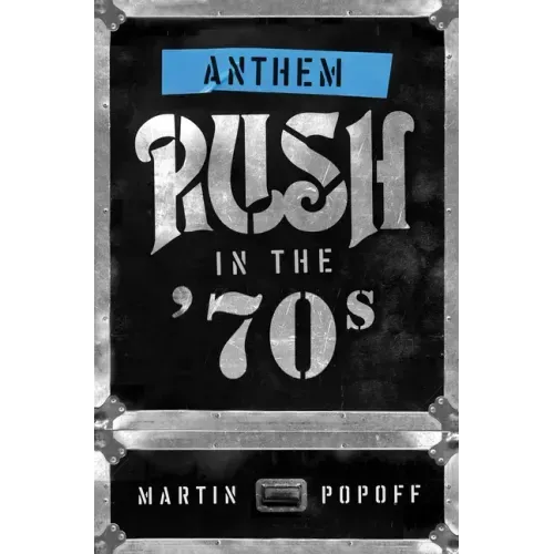 Anthem: Rush in the '70s